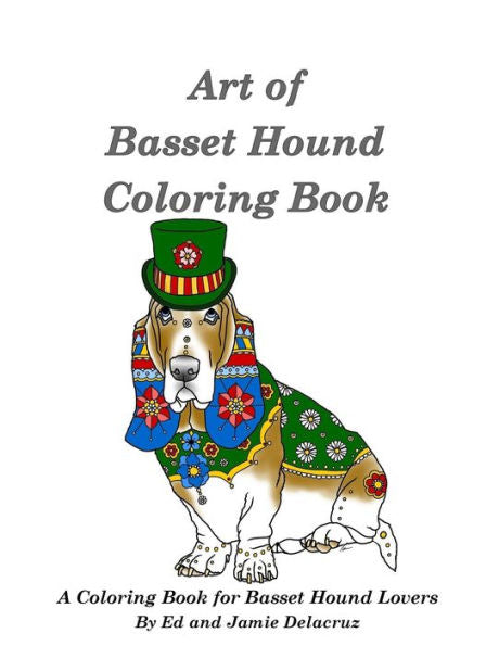 Art of Basset Hound Coloring Book: A Coloring Book for Dog Lovers