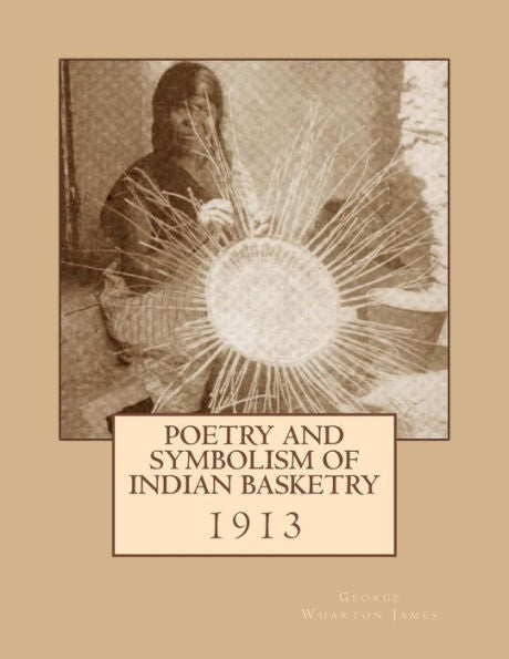Poetry And Symbolism Of Indian Basketry : 1913