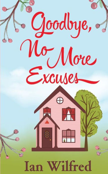 Goodbye, No More Excuses