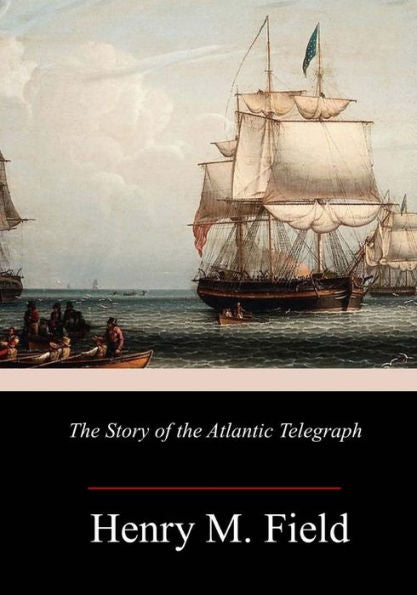 The Story Of The Atlantic Telegraph