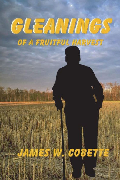 Gleanings of a Fruitful Harvest