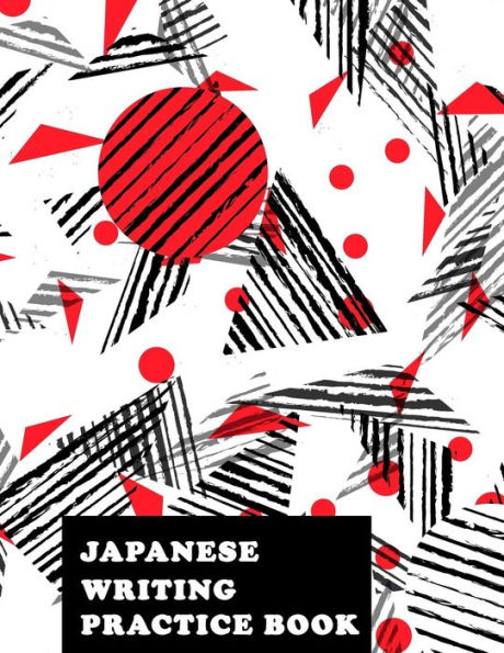 Japanese Writing Practice Book: Genkoyoushi Paper Japanese Character Kanji Hiragana Katakana Language Workbook Study Teach Learning Home School 8.5x11 Inches 120 Pages (Japanese Writing Skill)