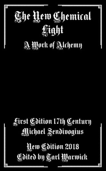 The New Chemical Light : A Text Of Alchemy
