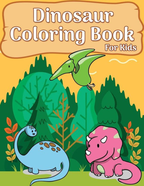 Dinosaur Coloring Book For Kids: 50 Dinosaur Coloring Pages For girls, boys, toddlers, Kids, Teen and Adult (Fun & Fantastic Dinosaur Book)