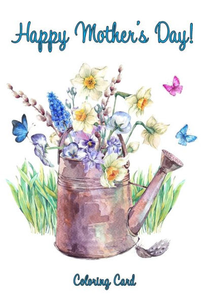 Happy Mother's Day! (Coloring Card): Inspirational Messages & Adult Coloring for Mother!
