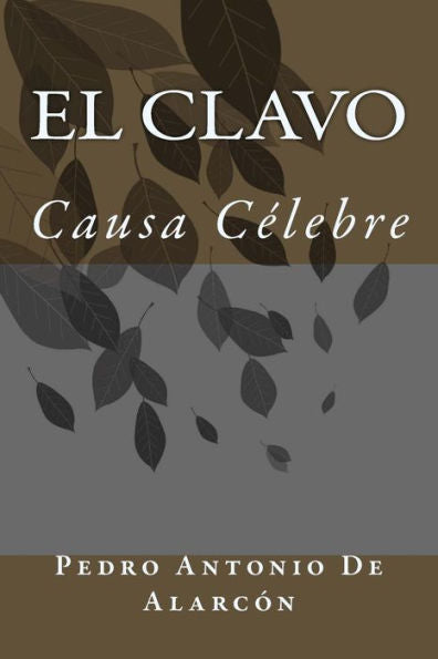El Clavo: Causa Celebre (Spanish Edition)