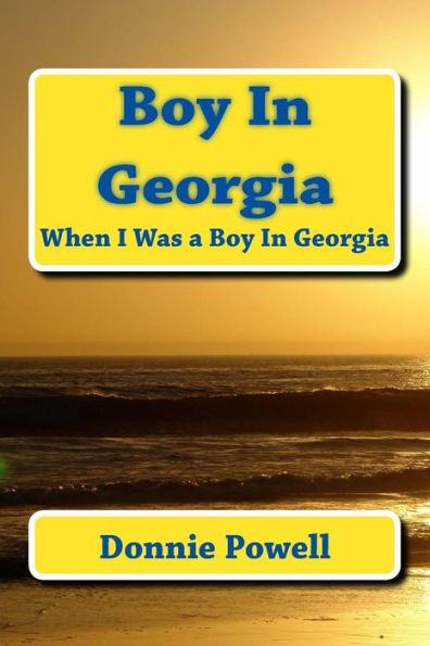 Boy In Georgia: When I Was a Boy In Georgia