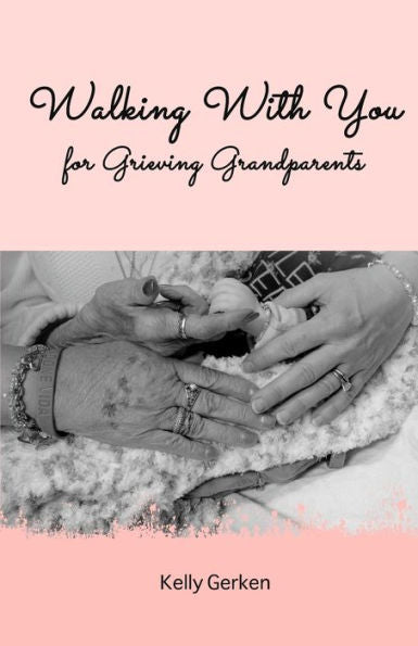 Walking With You For Grieving Grandparents