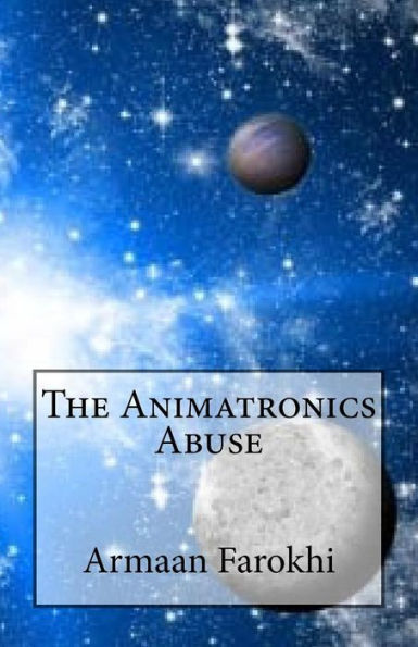 The Animatronics Abuse