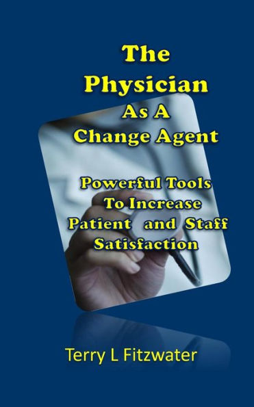The Physician As A Change Agent : Six Seconds To Patient And Staff Loyalty