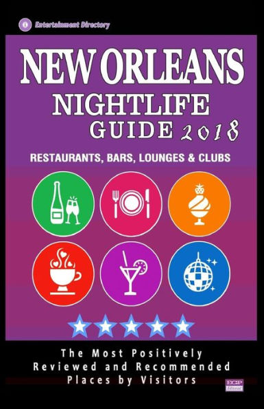 New Orleans Nightlife Guide 2018 : Best Rated Nightlife Spots In New Orleans - Recommended For Visitors - Nightlife Guide 2018
