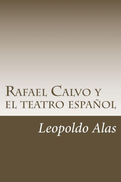 Rafael Calvo Y El Teatro Español