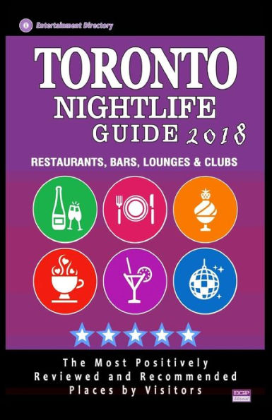 Toronto Nightlife Guide 2018 : Best Rated Nightlife Spots In Toronto - Recommended For Visitors - Nightlife Guide 2018