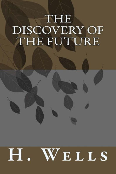 The Discovery Of The Future - 9781986735520