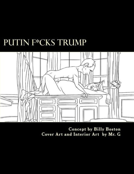 Putin F*Cks Trump : An Adult Coloring Book For True Patriots.