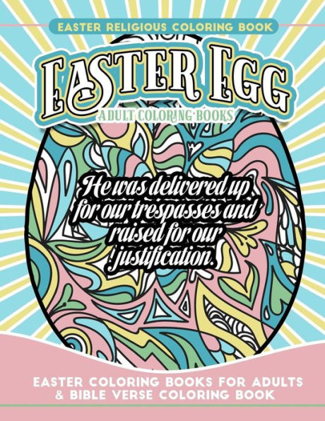 Easter Religious Coloring Book Easter Egg Adult Coloring Books: Easter Coloring Books for Adults & Bible Verse Coloring Book