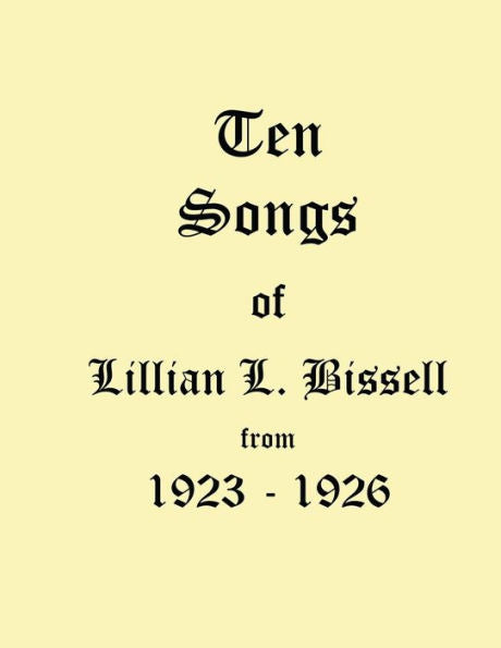 Ten Songs Of Lillian L. Bissell 1923-1926