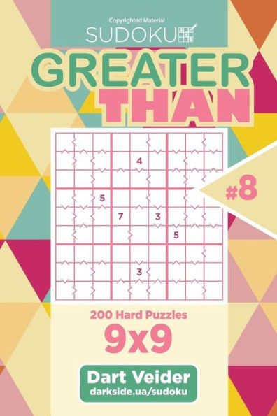 Sudoku Greater Than - 200 Hard Puzzles 9X9