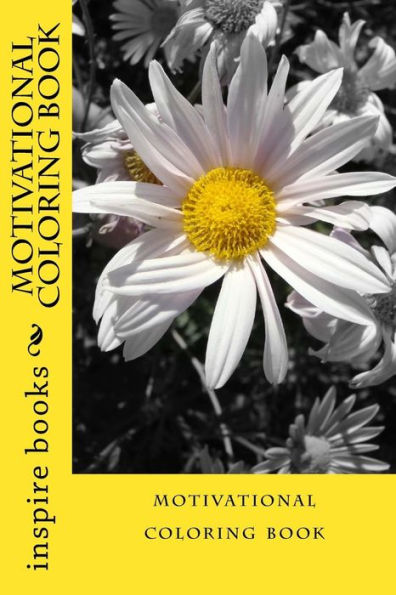 Motivational Coloring Book : Change Your Mindset With Color!