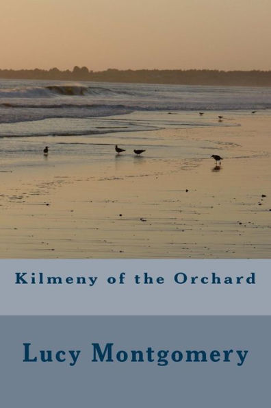 Kilmeny of the Orchard - 9781986768870