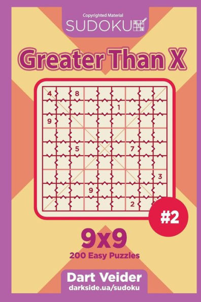 Sudoku Greater Than X - 200 Easy Puzzles 9X9