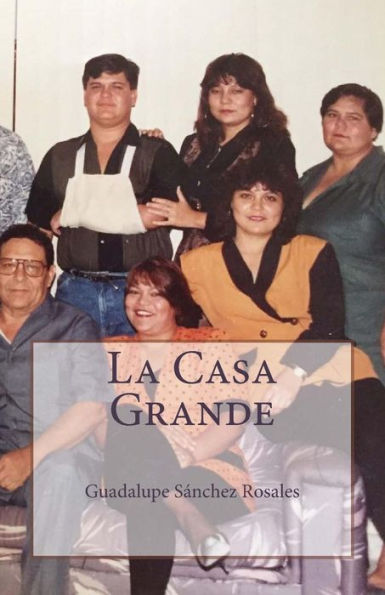 La Casa Grande: Los Sanchez Rosales (Spanish Edition)