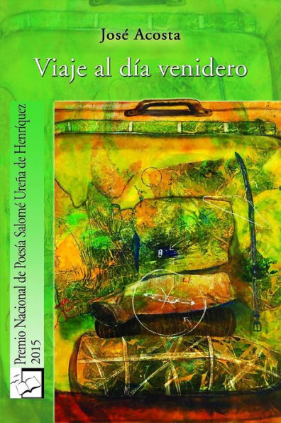 Viaje Al D?a Venidero : Premio Nacional De Poes?a, 2015