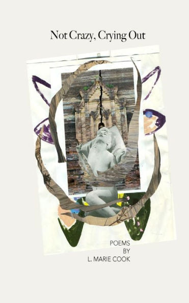 Not Crazy, Crying Out : Poetry