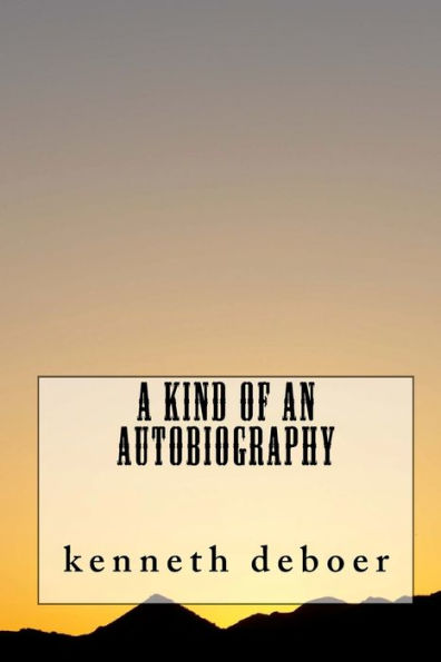 A Kind Of An Autobiography