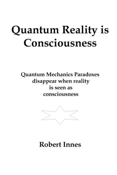 Quantum Reality Is Consciousness