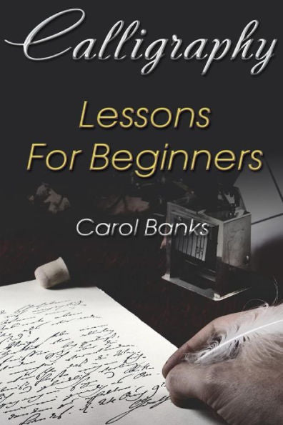 Calligraphy: Lessons For Beginners