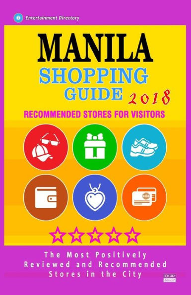 Manila Shopping Guide 2018 : Best Rated Stores In Manila, Philippines - Stores Recommended For Visitors, (Shopping Guide 2018)
