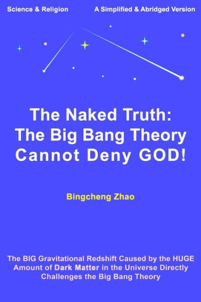 The Naked Truth : The Big Bang Theory Cannot Deny God!