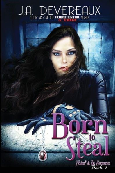 Born to Steal: (Thief � la Femme Book 1)
