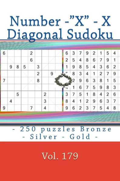 Number -X - X Diagonal Sudoku - 250 Puzzles Bronze - Silver - Gold - Vol. 179 : 9 X 9 Pitstop. The Best Sudoku For You.
