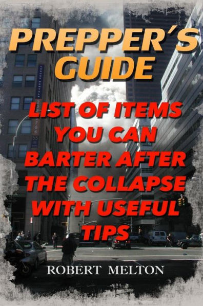 Prepper's Guide : List Of Items You Can Barter After The Collapse With Useful Tips