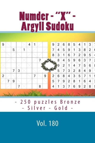 Numder - X - Argyll Sudoku - 250 Puzzles Bronze - Silver - Gold - Vol. 180 : 9 X 9 Pitstop. The Best Sudoku For You.