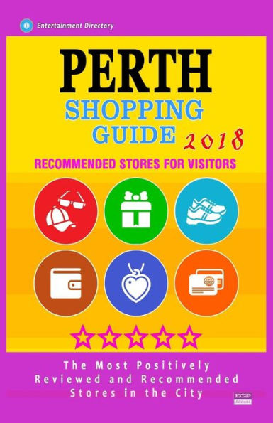 Perth Shopping Guide 2018 : Best Rated Stores In Perth, Australia - Stores Recommended For Visitors, (Shopping Guide 2018)