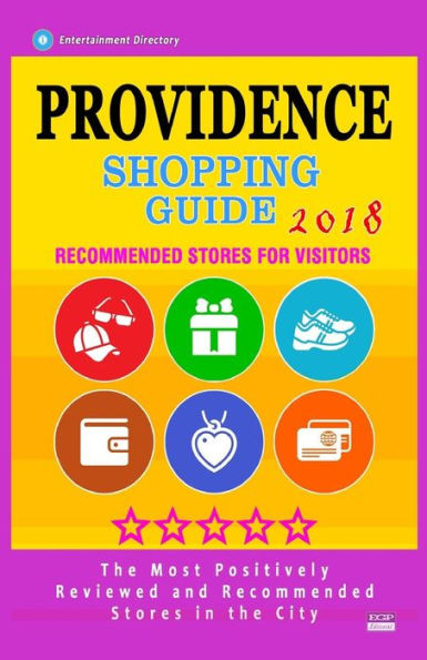 Providence Shopping Guide 2018 : Best Rated Stores In Providence, Rhode Island - Stores Recommended For Visitors, (Shopping Guide 2018)