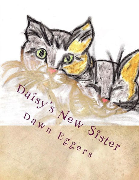 The Adventures Of Daisy The Calico Kitty-Daisy's New Sister : The New Adopted Family Member
