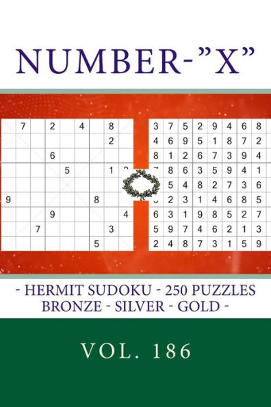 Number - X - Hermit Sudoku - 250 Puzzles Bronze - Silver - Gold - Vol. 186 : 9 X 9 Pitstop. The Best Sudoku For You.