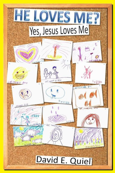 He Loves Me?: Yes, Jesus Loves Me (Emma and John Book Series)