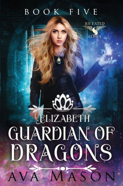 Elizabeth, Guardian of Dragons: A Reverse Harem Paranormal Romance (Fated Alpha)