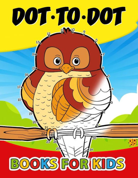 Dot to Dot books for kids: Activity Book for Boys, Girls and Toddlers 1-3, 3-5 (Connect the dot Puzzle)