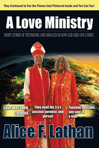 A Love Ministry: Short Stories of Testimonies and Miracles of How God Used One Couple