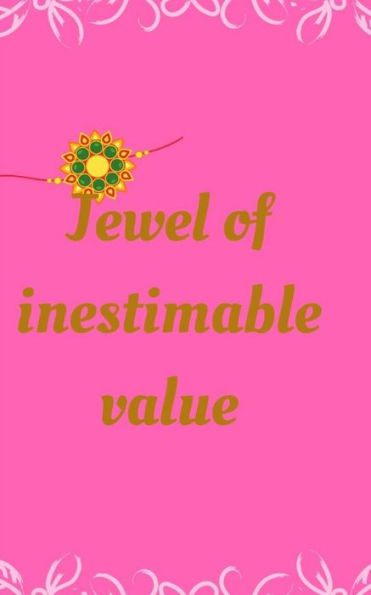 Jewel of inestimable value