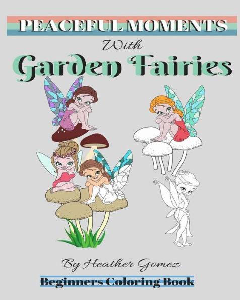 Peaceful Moments : With Garden Fairies