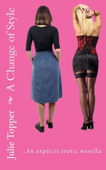A Change of Style (Julie's erotica)