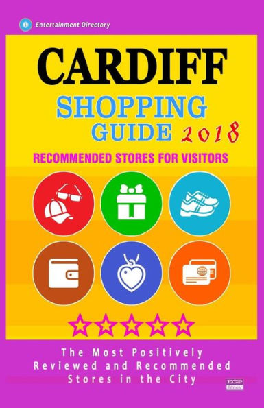 Guía de compras de Cardiff 2018: tiendas mejor valoradas en Cardiff, Inglaterra: tiendas recomendadas para los visitantes (Guía de compras de Cardiff 2018)