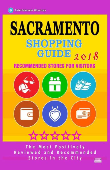Sacramento Shopping Guide 2018 : Best Rated Stores In Sacramento, California - Stores Recommended For Visitors, (Shopping Guide 2018)
